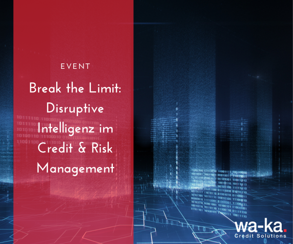 Break the Limit: Disruptive Intelligenz im Credit & Risk Management